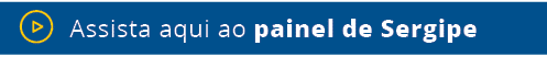 Assista aqui ao painel de Sergip