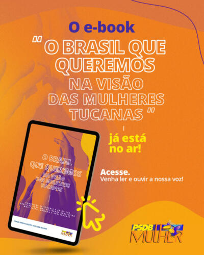 E-book - PSDB-Mulher - O Brasil que queremos na visão das mulheres Tucanas
